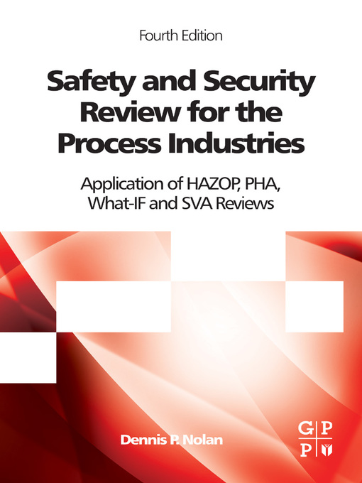 Title details for Safety and Security Review for the Process Industries by Dennis P. Nolan - Available